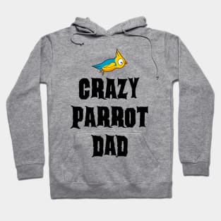 Crazy Parrot Dad Hoodie